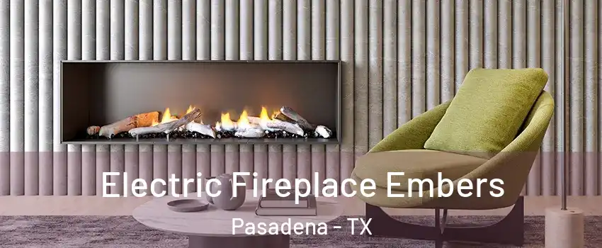 Electric Fireplace Embers Pasadena - TX