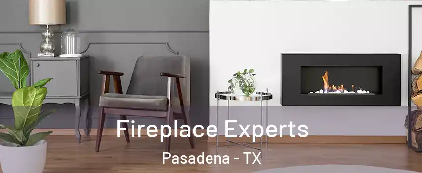 Fireplace Experts Pasadena - TX