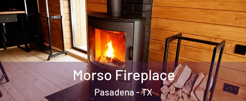 Morso Fireplace Pasadena - TX