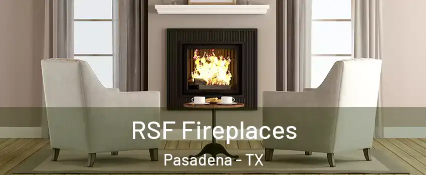 RSF Fireplaces Pasadena - TX